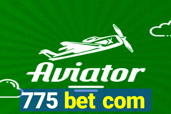 775 bet com